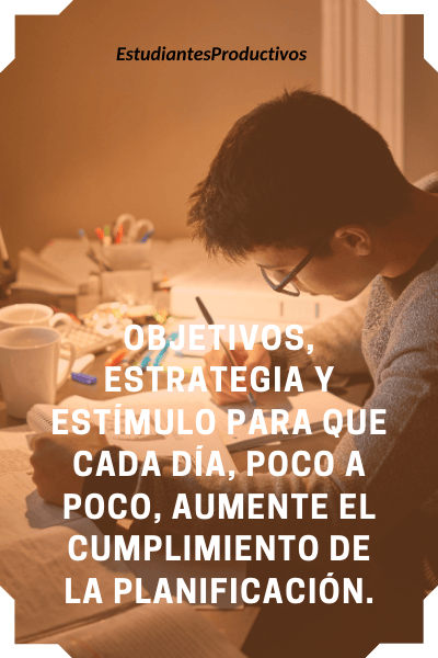 objetivos estrategia estimulo aumentar planificacion estudiantes productivos Conseguir que tu hijo estudie mejor